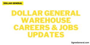 Dollar General Warehouse Careers & Jobs Updates