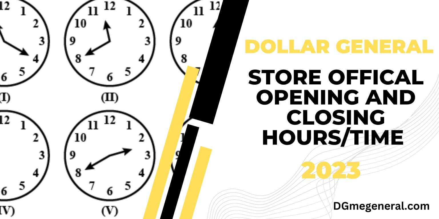 Dollar General Store Offical Opening and Closing Hours/Time 2023