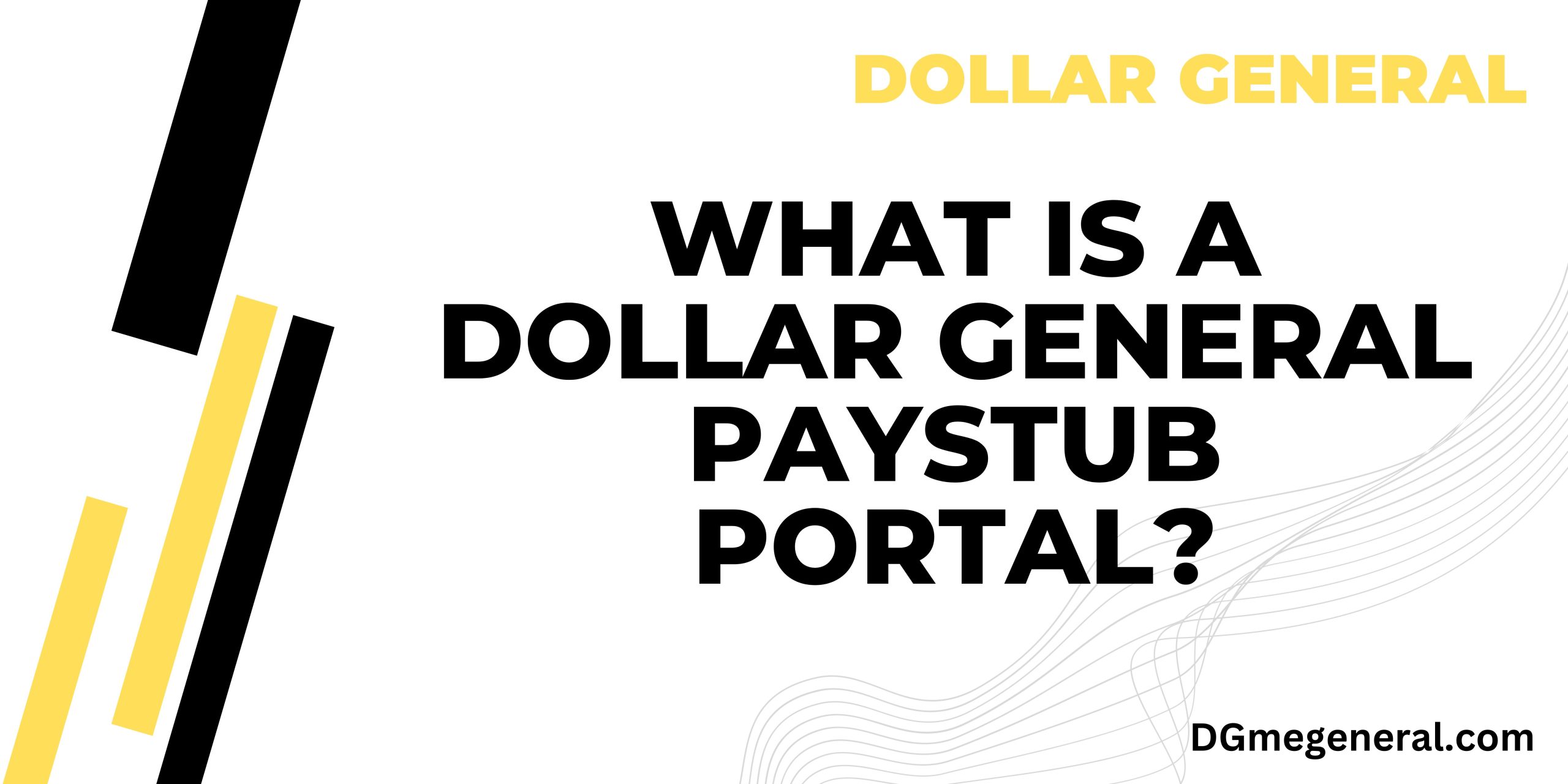 What is a dollar general paystub portal