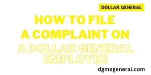how-to-file-a-complaint-on-a-dollar-general-employee