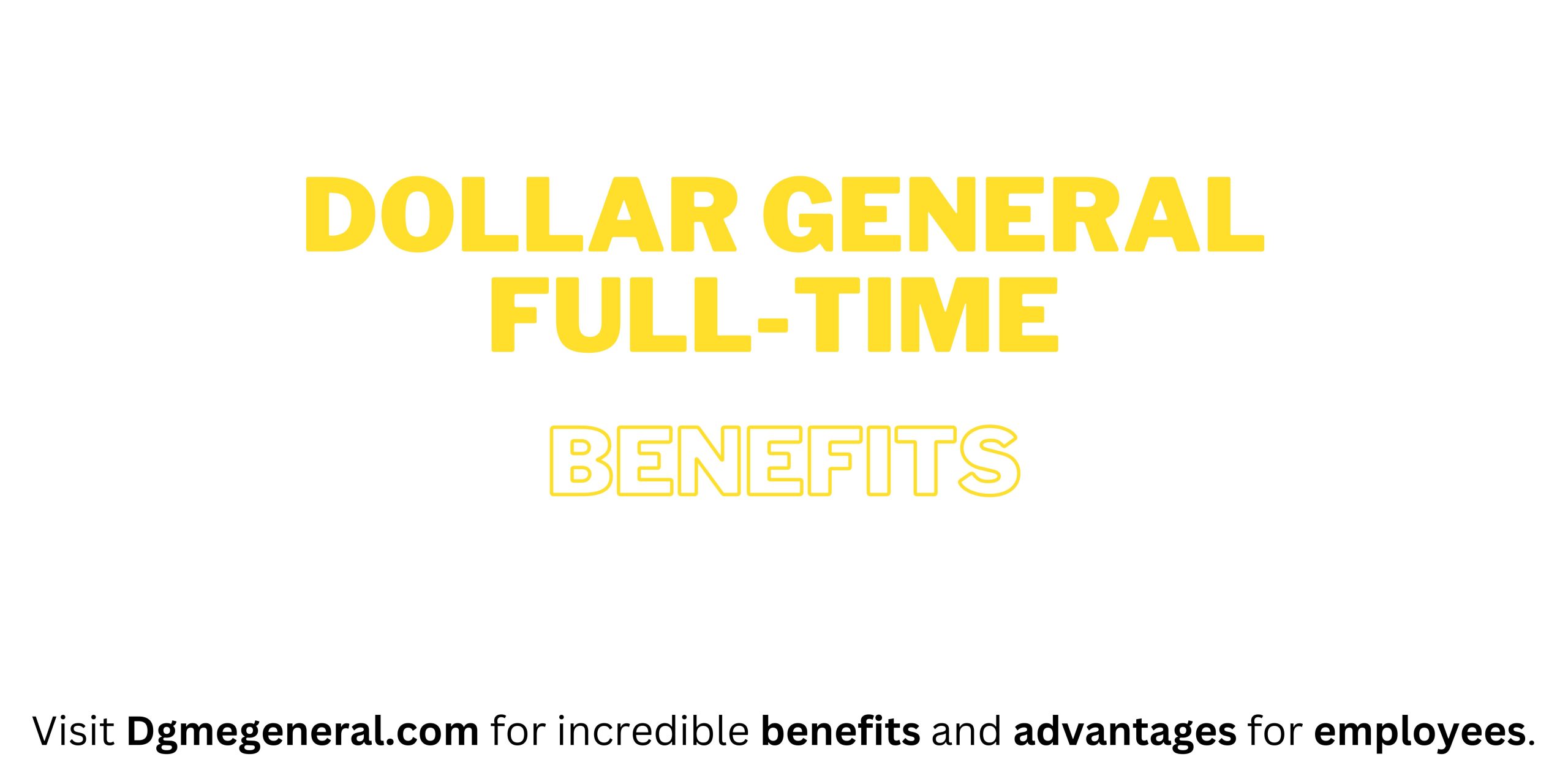Dollar General Full-Time Benefits
